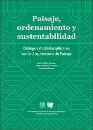 Paisaje, ordenamiento y sustentabilidad: diálogos multidisciplinares con la Arquitectura de Paisaje